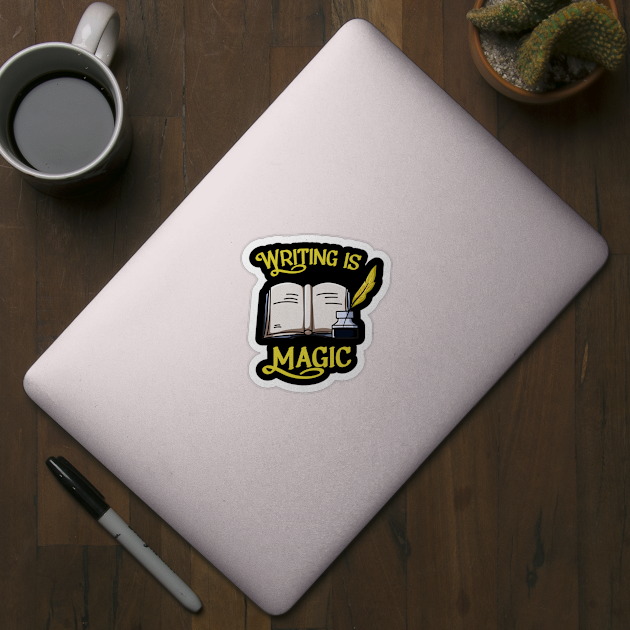 Writing Is Magic Author Poet by Foxxy Merch